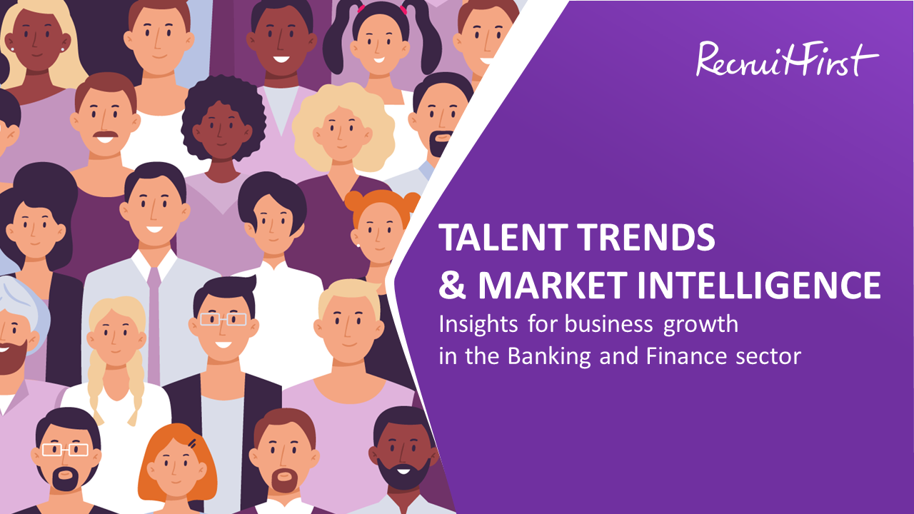Talent Trends & Market Intelligence for Employers Malaysia – Banking & Finance